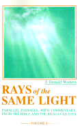 Rays of the Same Light: Parallel Passages, with Commentary, from the Bible and the Bhagavad Gita