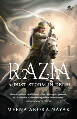 Razia: A Dust Storm in Delhi - Nayak, Meena Arora