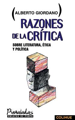 Razones de la Critica: Sobre Literatura, Itica y Politica - Giordano, Alberto