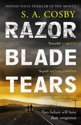 Razorblade Tears: The Sunday Times Thriller of the Month from the author of BLACKTOP WASTELAND - Cosby, S. A.
