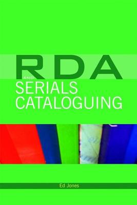 RDA and Serials Cataloguing - Jones, Ed
