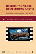 (Re)Discovering 'America': Road Movies and Other Travel Narratives in North America = (Re)Descubriendo 'America': Road Movie y Otras Narrativas de Viaje En America del Norte - Raussert, Wilfried (Editor), and Mart Nez-Zalce, Graciela (Editor)