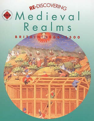 Re-discovering Medieval Realms: Britain 1066-1500 - Large, Alan, and Shephard, Colin, and Fiehn, Terry (Editor)