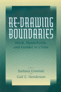 Re-Drawing Boundaries: Work, Households, and Gender in China Volume 25
