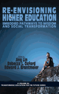 Re-Envisioning Higher Education: Embodied Pathways to Wisdom and Social Transformation (Hc)