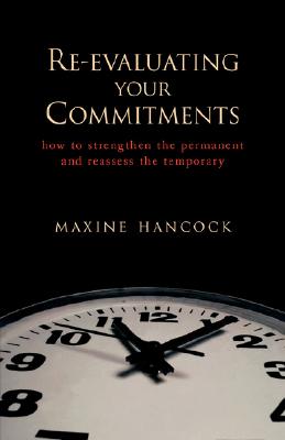 Re-Evaluating Your Commitments - Hancock, Maxine, Ms., B.Ed., M.A., PH.D.