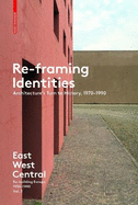 Re-Framing Identities: Architecture's Turn to History, 1970-1990