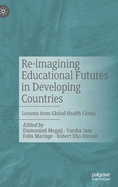 Re-imagining Educational Futures in Developing Countries: Lessons from Global Health Crises