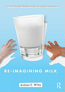Re-Imagining Milk: Cultural and Biological Perspectives