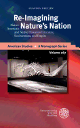 Re-Imagining Nature's Nation: Native American and Native Hawaiian Literature, Environment, and Empire