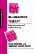 Re-Imagining Therapy: Living Conversations and Relational Knowing