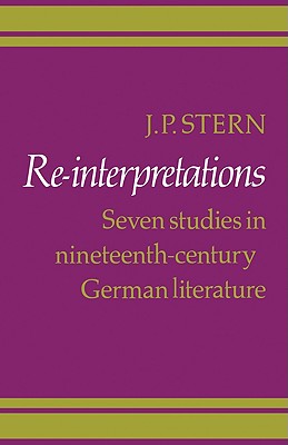 Re-Interpretations: Seven Studies in Nineteenth-Century German Literature - Stern, J P