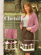 Re-Inventing Chenille: Fresh Sewing Techniques and Projects