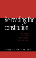 Re-Reading the Constitution: New Narratives in the Political History of England's Long Nineteenth Century