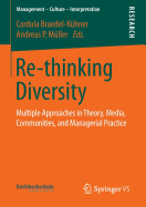 Re-Thinking Diversity: Multiple Approaches in Theory, Media, Communities, and Managerial Practice