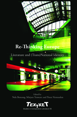 Re-Thinking Europe: Literature and (Trans)National Identity - Bemong, Nele, and Truwant, Mirjam, and Vermeulen, Pieter