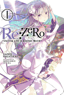 RE: Zero -Starting Life in Another World-, Vol. 1 (Light Novel)