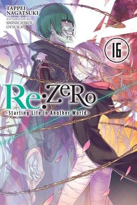 RE: Zero -Starting Life in Another World-, Vol. 16 (Light Novel) - Nagatsuki, Tappei, and Otsuka, Shinichirou, and Bourque, Jeremiah (Translated by)