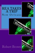 Rea Takes a Trip: New Orleans