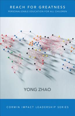 Reach for Greatness: Personalizable Education for All Children - Zhao, Yong
