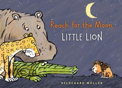 Reach for the Moon, Little Lion - Muller, Hildegard