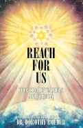 Reach for Us: Your Cosmic Teachers and Friends