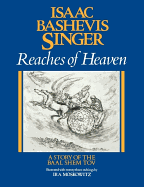 Reaches of Heaven: A Story of the Baal Shem Tov - Singer, Isaac Bashevis