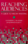 Reaching Audiences: A Guide to Media Writing