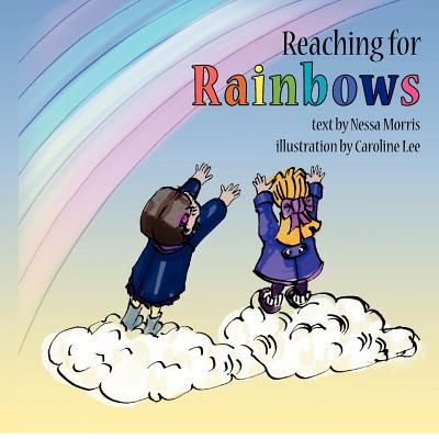 Reaching for Rainbows - Morris, Nessa