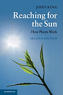 Reaching for the Sun: How Plants Work