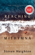 Reaching Mithymna: Among the Volunteers and Refugees on Lesvos