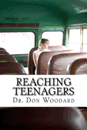 Reaching Teenagers: Practical Bible Methods for the Local Church Youth Ministry