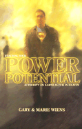 Reaching Your Power Potential: Authority on Earth as It Is in Heaven - Wiens, Gary, and Wiens, Marie