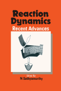 Reaction Dynamics: Recent Advances - Sathyamurthy, N. (Editor)