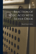 Reaction of Ko jic Acid With Silver Oxide