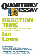 Reaction Time: Climate Change and the Nuclear Option: Quarterly Essay 27