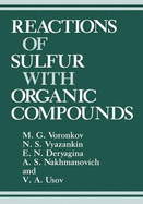 Reactions of Sulfur with Organic Compounds - Deryagina, E N, and Nakhmanovich, A S, and Usov, V a