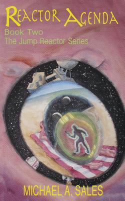 Reactor Agenda: Book Two, The Jump Reactor Series - Sales, Michael Allen