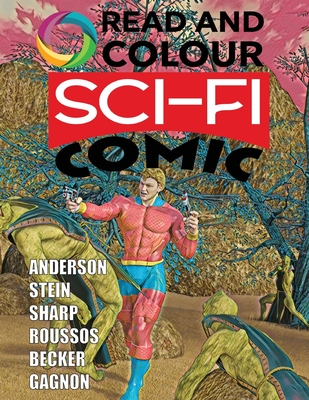 Read and Colour: Sci-Fi Comic - Gagnon, Mike, and Stein, Marvin, and Sharp, Henry