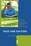 Read and Succeed: Practices to Support Reading Skills in African American Boys