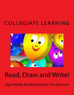 Read, Draw and Write!: Sight Words Kindergarteners Should Know