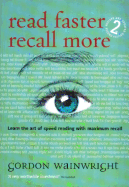 Read Faster Recall More - Wainwright, Gordon