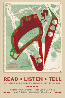 Read, Listen, Tell: Indigenous Stories from Turtle Island - McCall, Sophie (Editor), and Reder (Editor), and Gaertner, David (Editor)