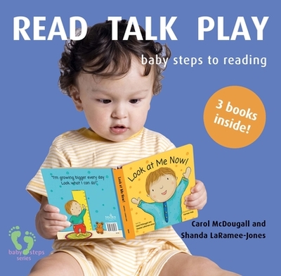 Read Talk Play: Baby Steps to Reading - McDougall, Carol, and Laramee-Jones, Shanda