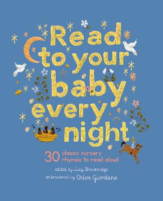 Read to Your Baby Every Night: 30 classic lullabies and rhymes to read aloud - Brownridge, Lucy (Editor)