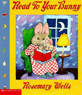 Read to Your Bunny - Wells, Rosemary