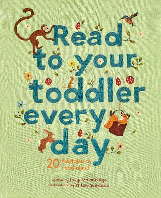 Read To Your Toddler Every Day: 20 folktales to read aloud - Brownridge, Lucy