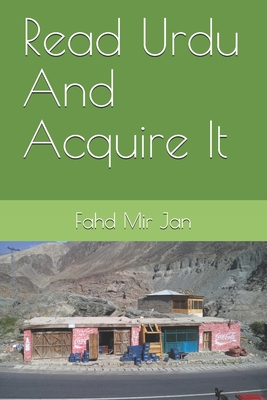 Read Urdu And Acquire It - Jan, Fahd Mir