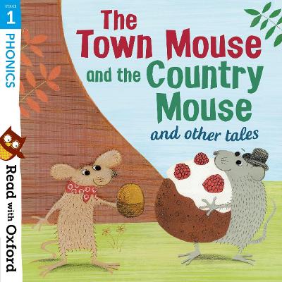 Read with Oxford: Stage 1: Phonics: The Town Mouse and Country Mouse and Other Tales - Lane, Alex, and Hawes, Alison, and Munton, Gill