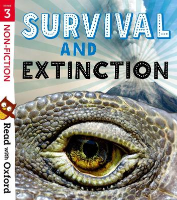 Read with Oxford: Stage 3: Non-fiction: Survival and Extinction - Gamble, Nikki (Series edited by), and Raby, Charlotte, and Morgan, Hawys